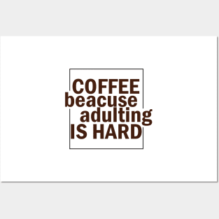 COFFEE BECAUSE ADULTING IS HARD. Posters and Art